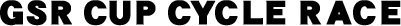 GSR CUP CYCLE RACE